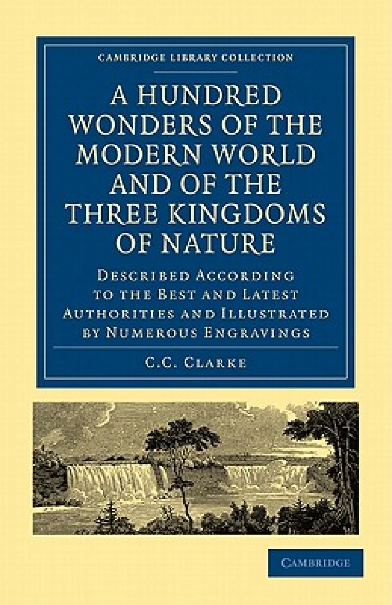 A Hundred Wonders of the Modern World and of the Three Kingdoms of Nature