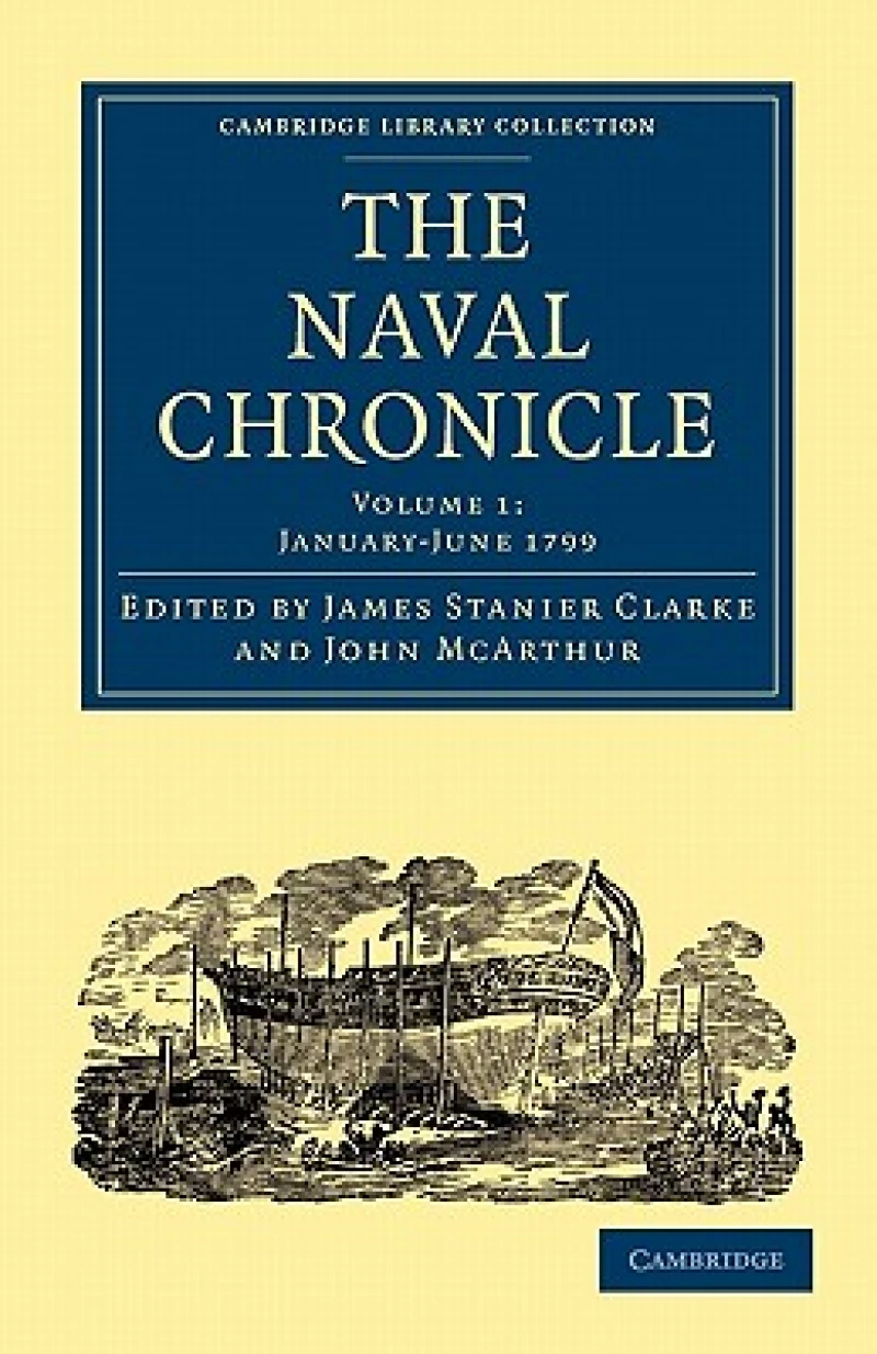 The Naval Chronicle: Volume 1, January–July 1799