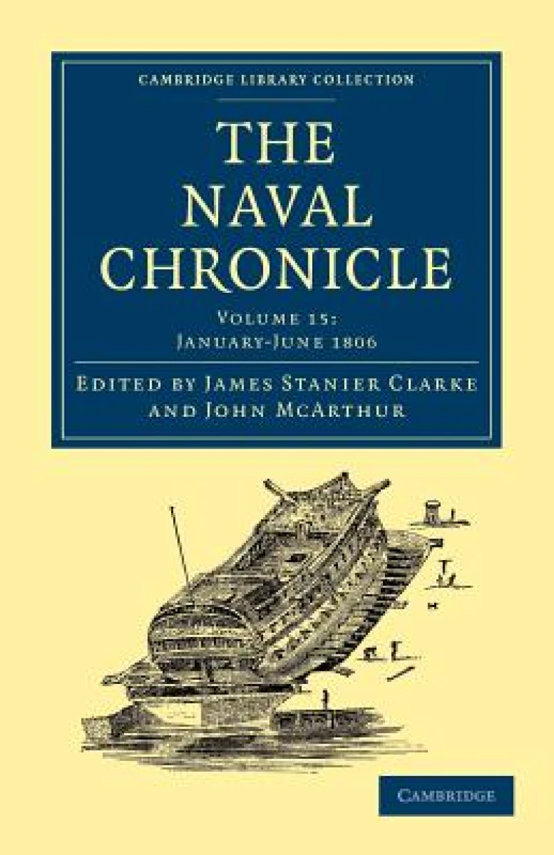 The Naval Chronicle: Volume 15, January–July 1806