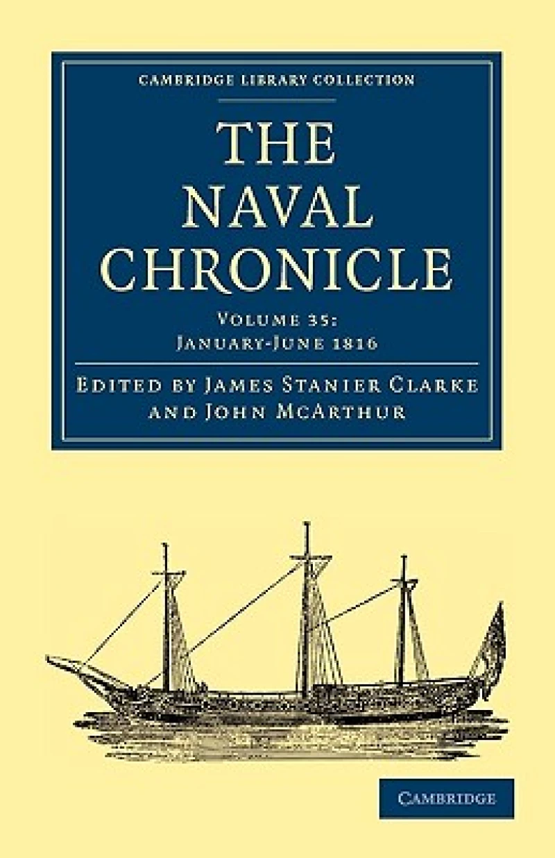 The Naval Chronicle: Volume 35, January–July 1816