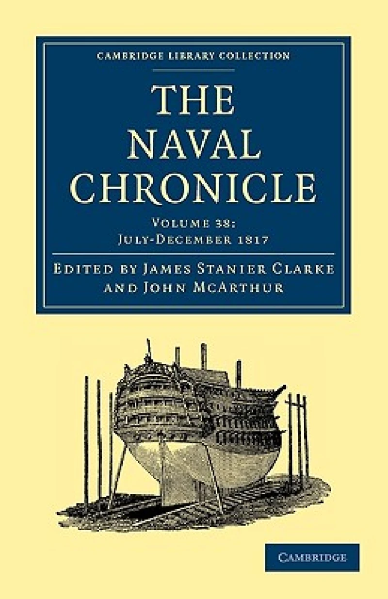 The Naval Chronicle: Volume 38, July–December 1817
