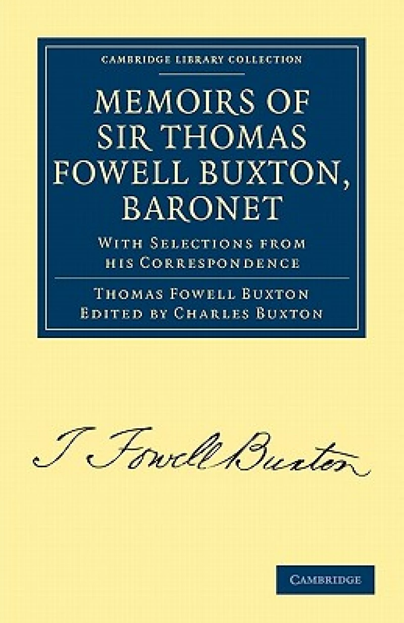 Memoirs of Sir Thomas Fowell Buxton, Baronet