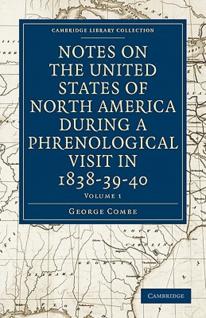 Notes on the United States of North America during a Phrenological Visit in 1838–39–40