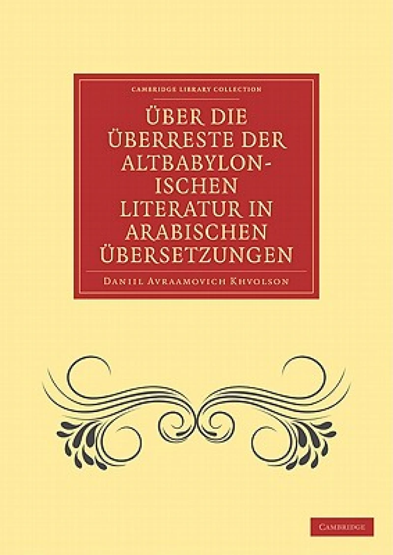 Uber die Uberreste der Altbabylonischen Literatur in Arabischen Ubersetzungen