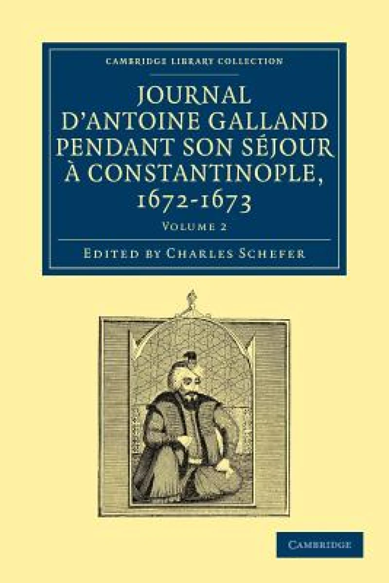 Journal d'Antoine Galland pendant son sejour a Constantinople, 1672–1673