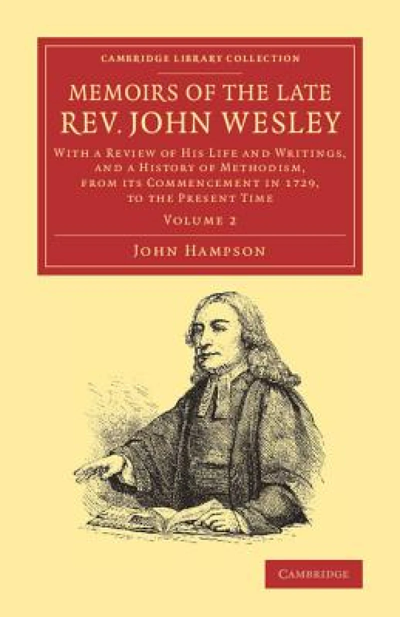 Memoirs of the Late Rev. John Wesley, A.M.: Volume 2