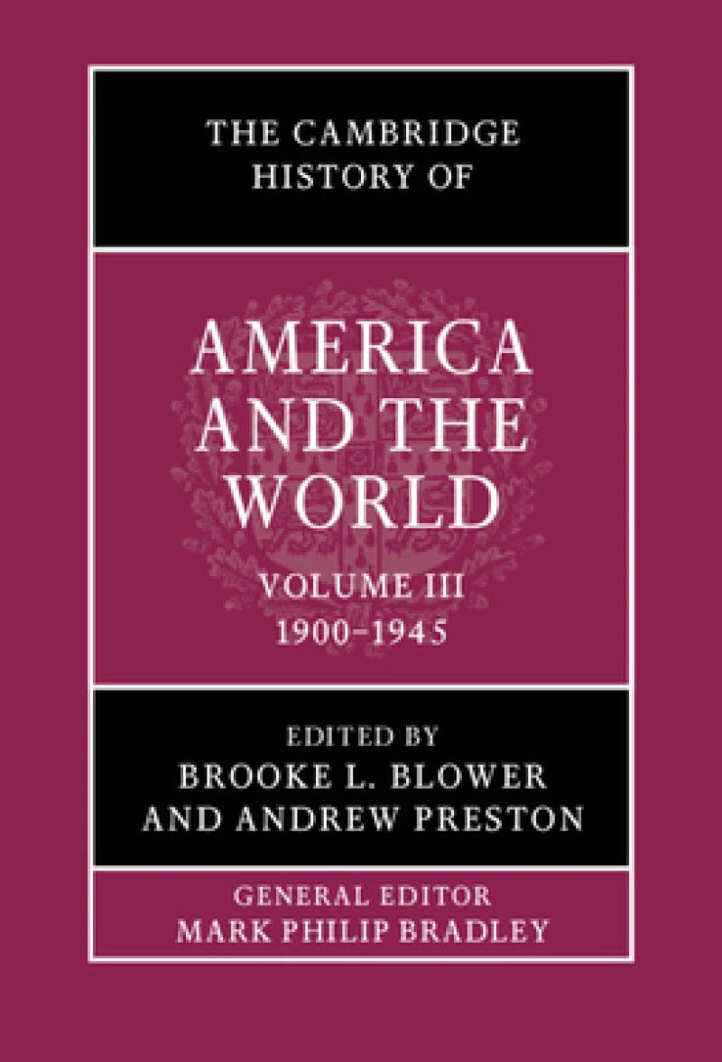 The Cambridge History of America and the World: Volume 3, 1900–1945