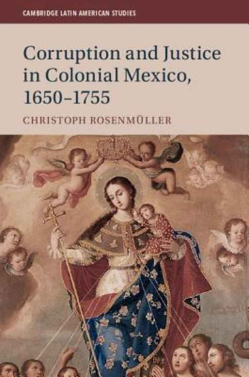 Corruption and Justice in Colonial Mexico, 1650–1755
