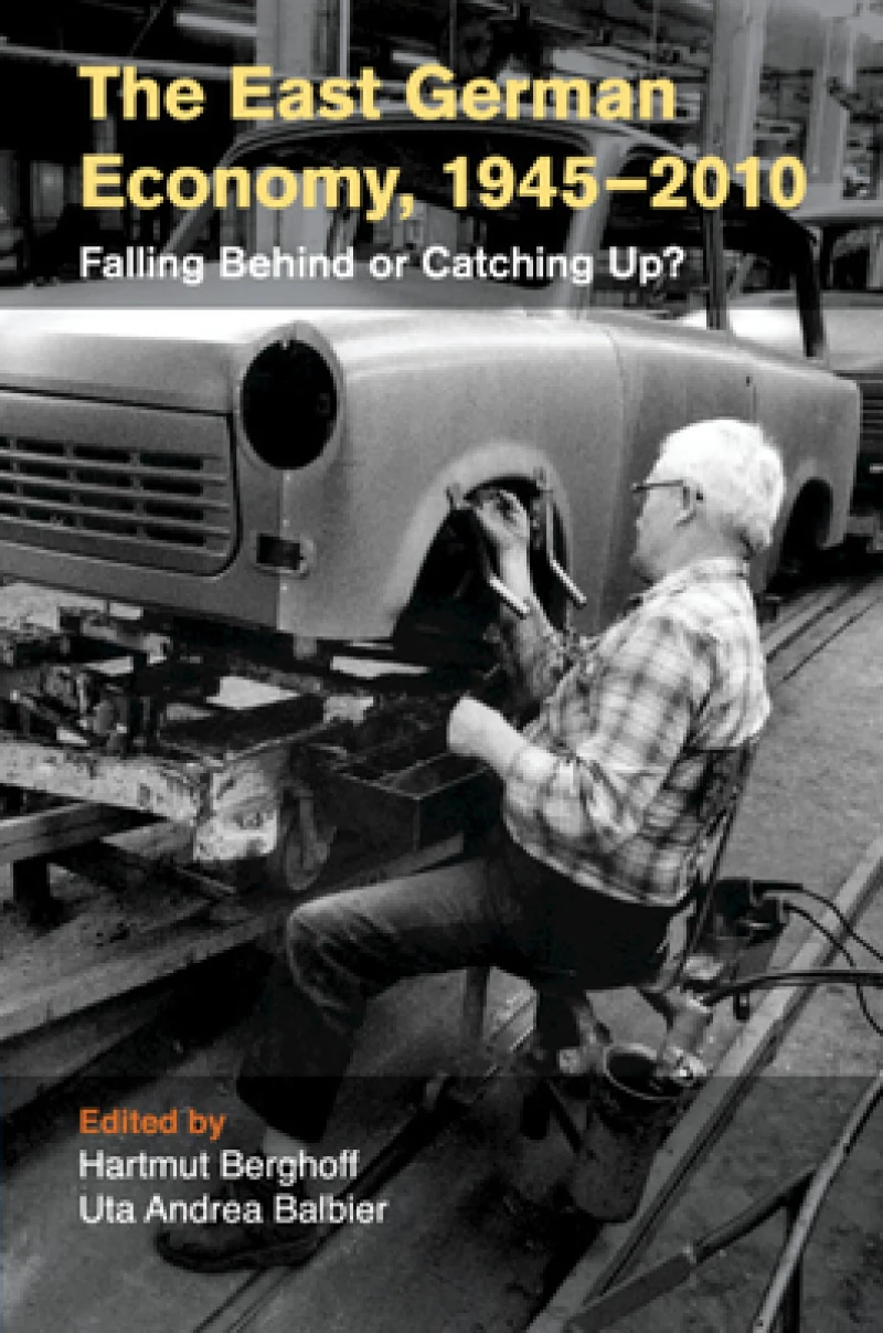 The East German Economy, 1945–2010