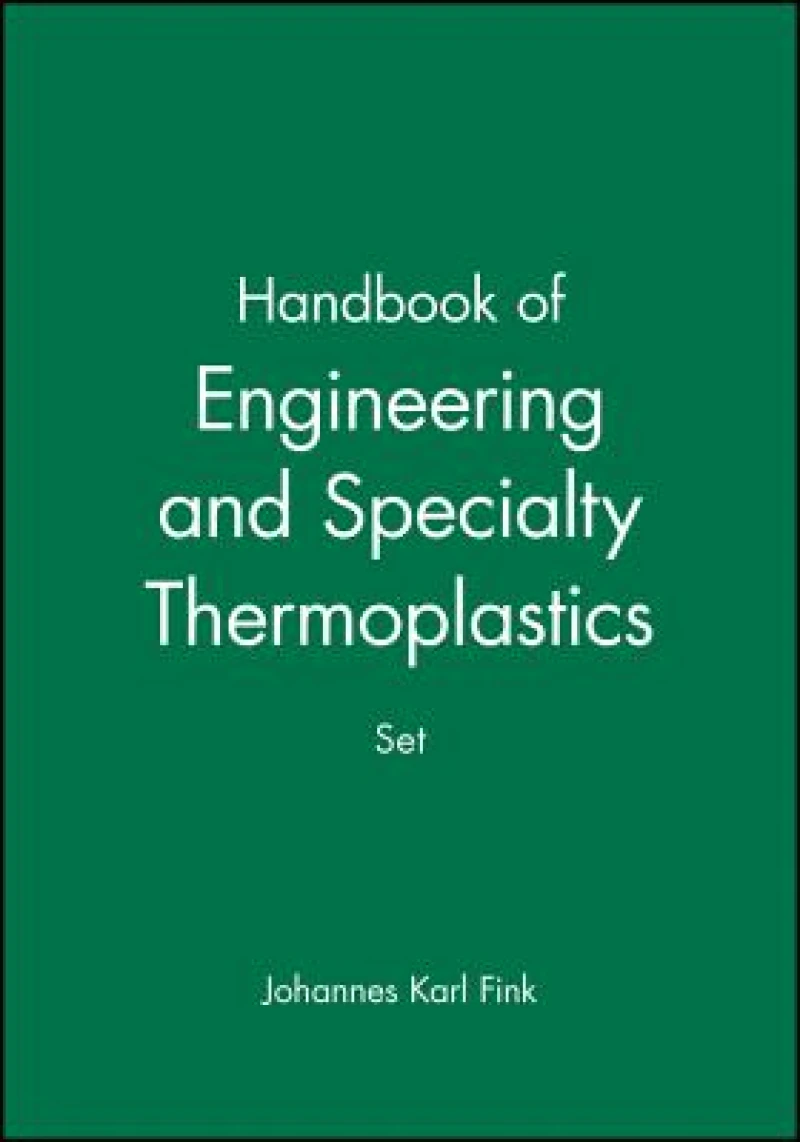 Handbook of Engineering and Specialty Thermoplastics, 4 Volume Set