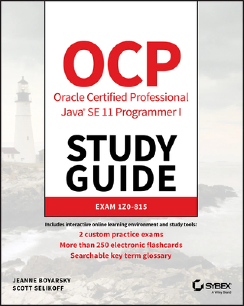 OCP Oracle Certified Professional Java SE 11 Programmer I Study Guide