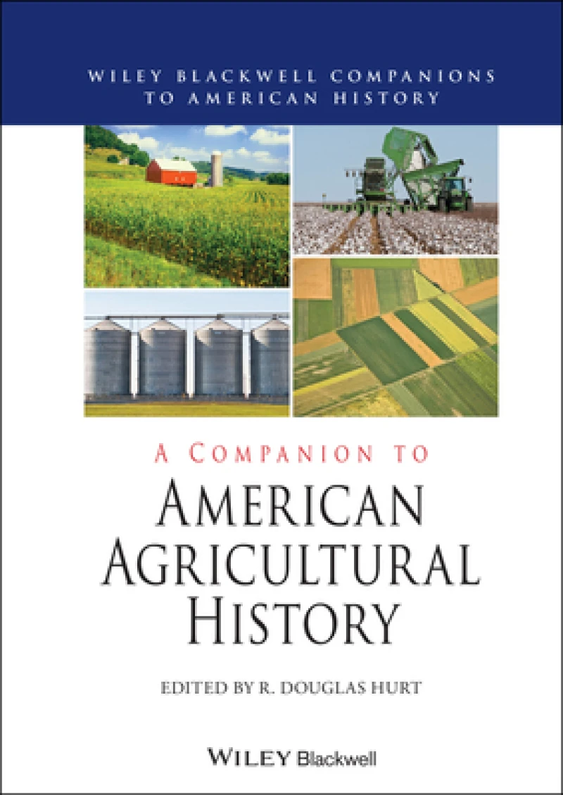 A Companion to American Agricultural History