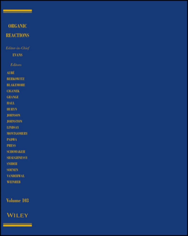 Organic Reactions, Parts A and B, Volume 103