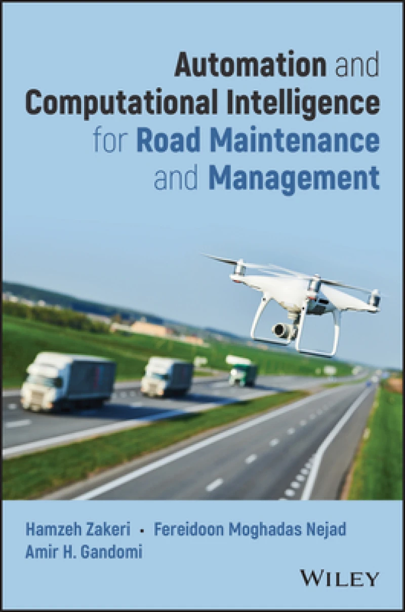 Automation and Computational Intelligence for Road Maintenance and Management
