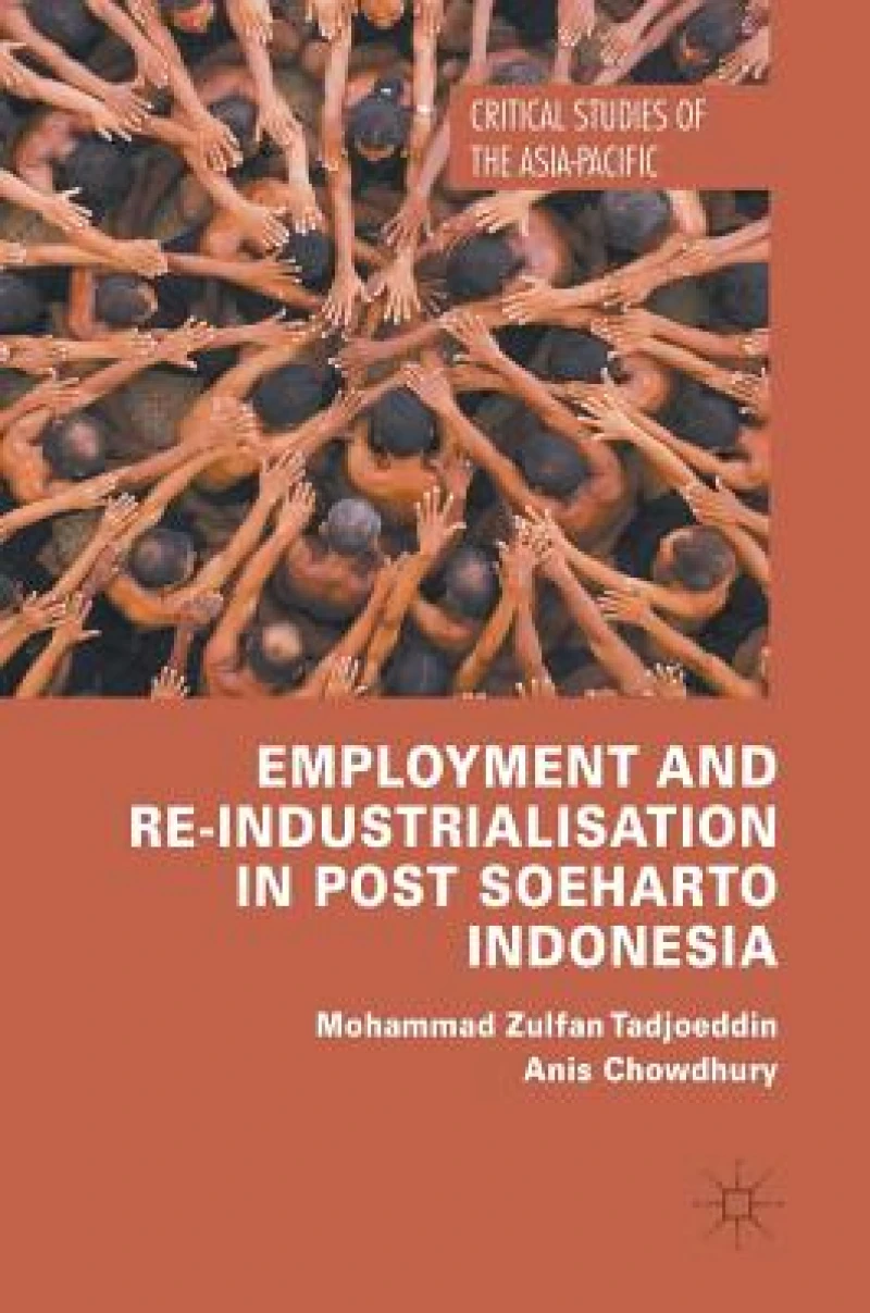 Employment and Re-Industrialisation in Post Soeharto Indonesia