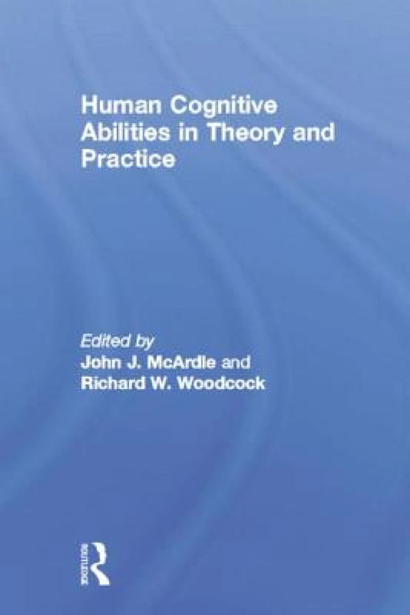 Human Cognitive Abilities in Theory and Practice