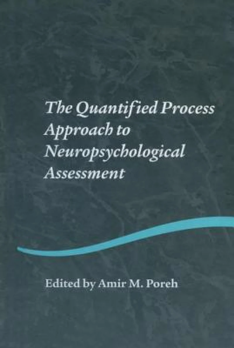 The Quantified Process Approach to Neuropsychological Assessment
