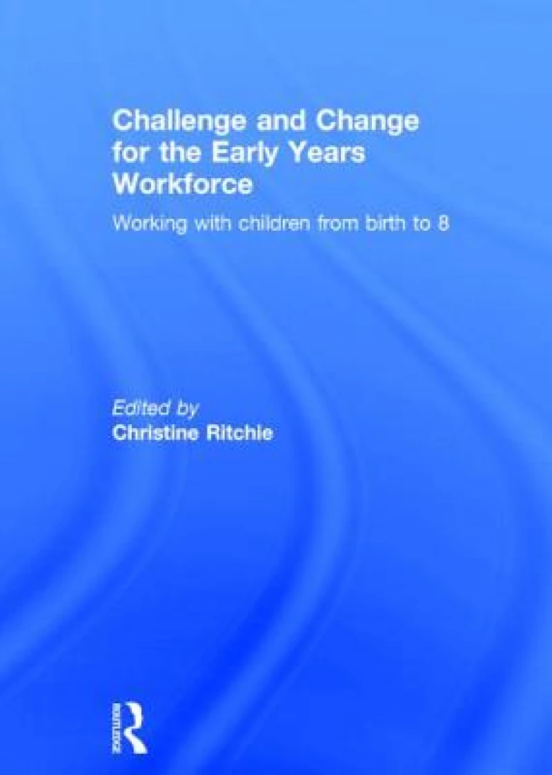 Challenge and Change for the Early Years Workforce