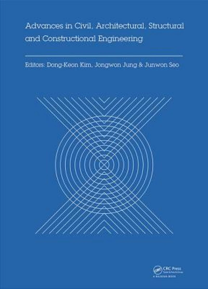 Advances in Civil, Architectural, Structural and Constructional Engineering