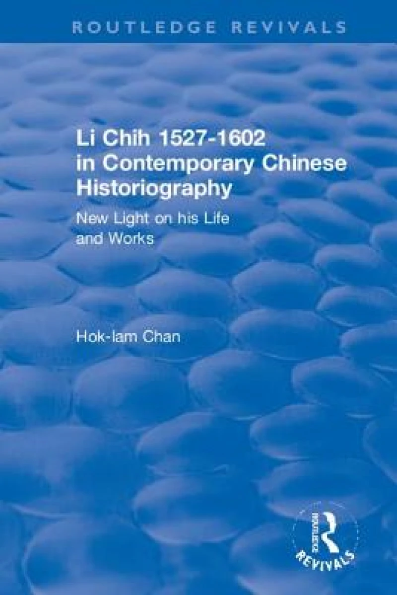 Revival: Li Chih 1527-1602 in Contemporary Chinese Historiography (1980)