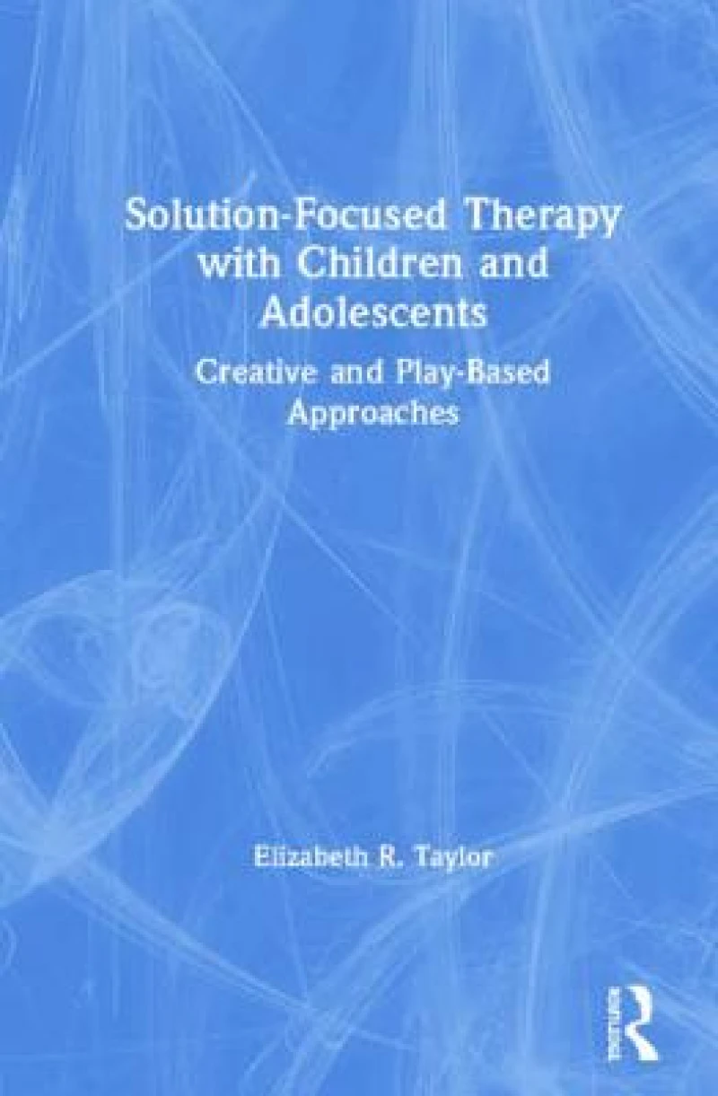 Solution-Focused Therapy with Children and Adolescents