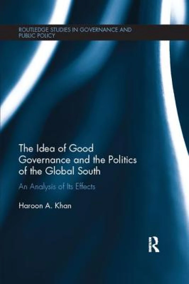 The Idea of Good Governance and the Politics of the Global South