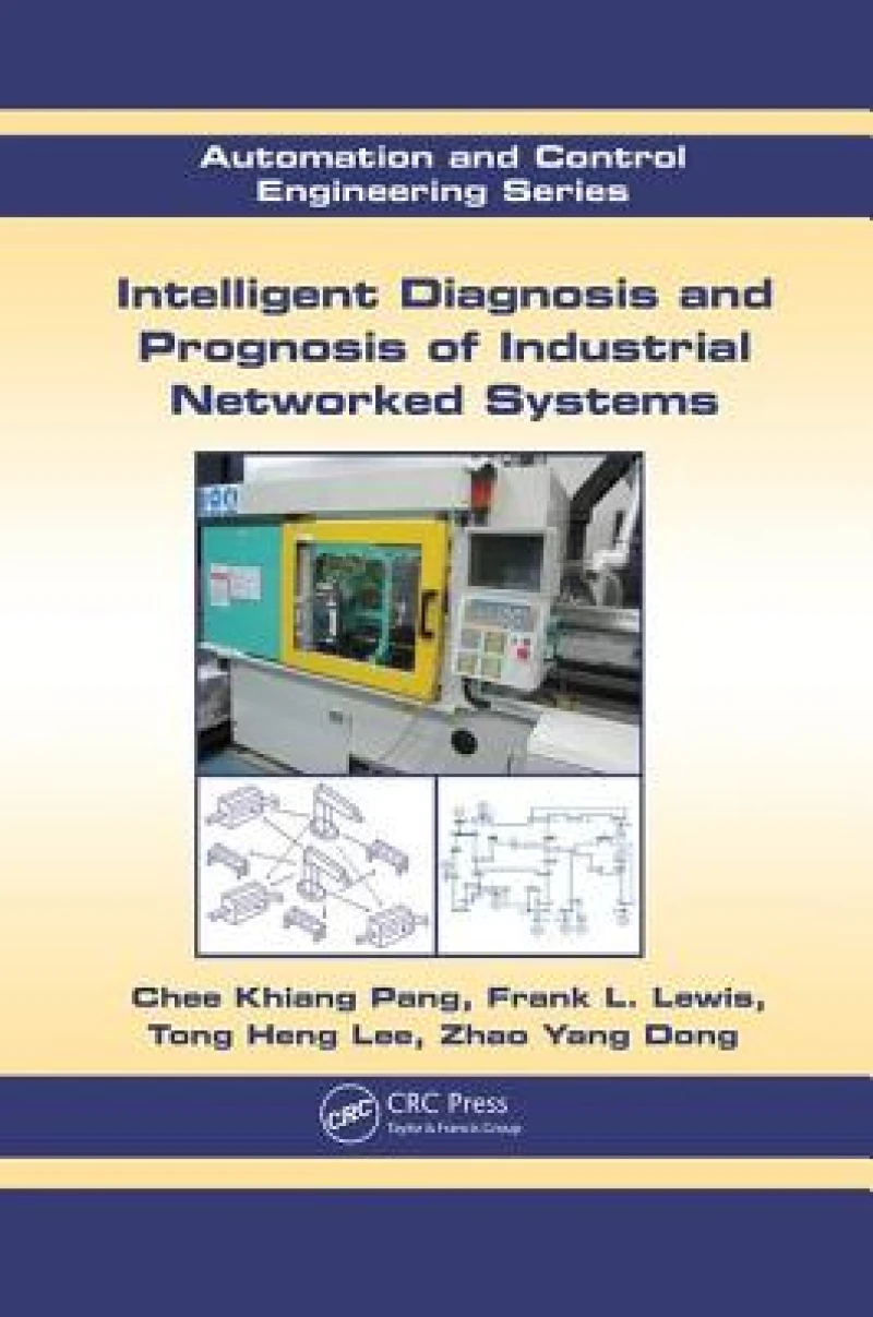Intelligent Diagnosis and Prognosis of Industrial Networked Systems