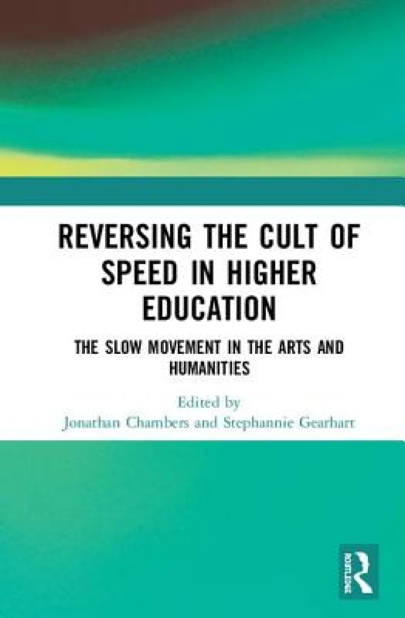 Reversing the Cult of Speed in Higher Education