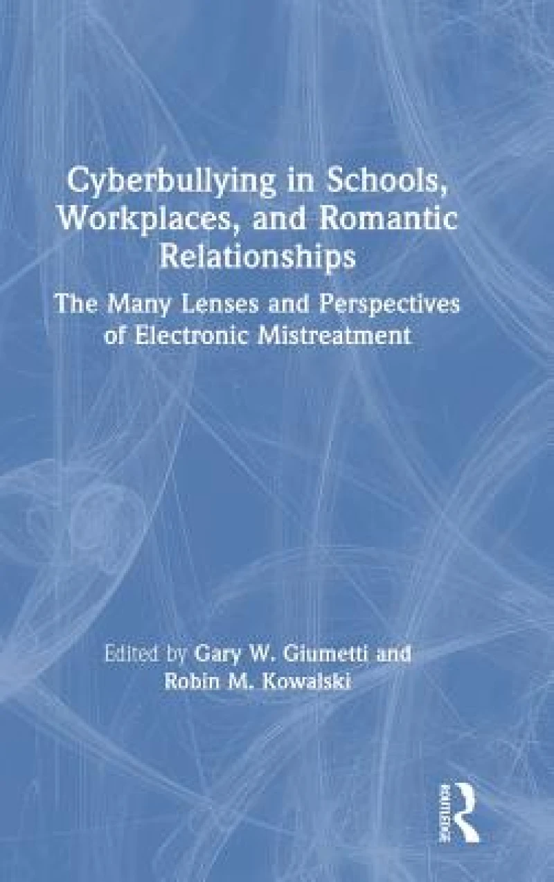 Cyberbullying in Schools, Workplaces, and Romantic Relationships