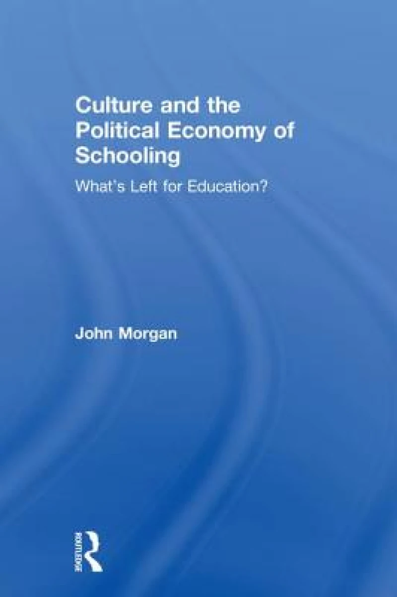 Culture and the Political Economy of Schooling