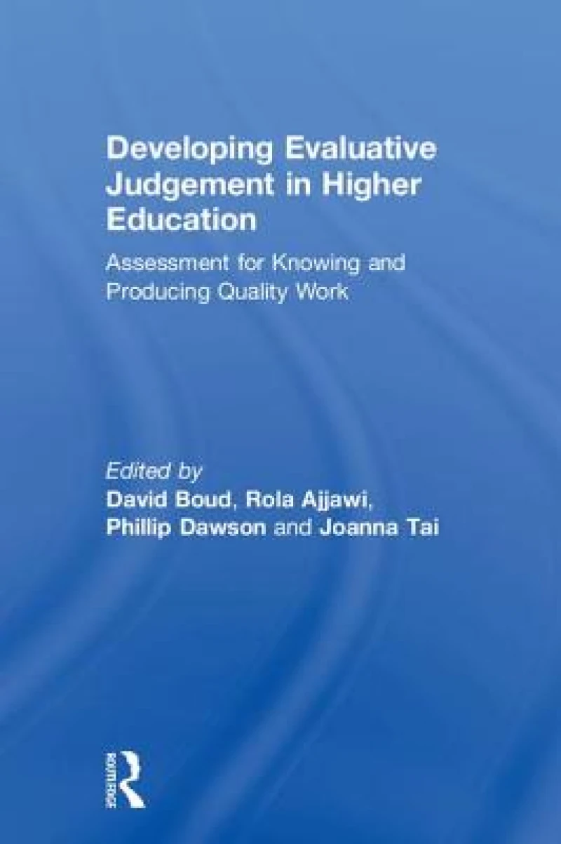 Developing Evaluative Judgement in Higher Education