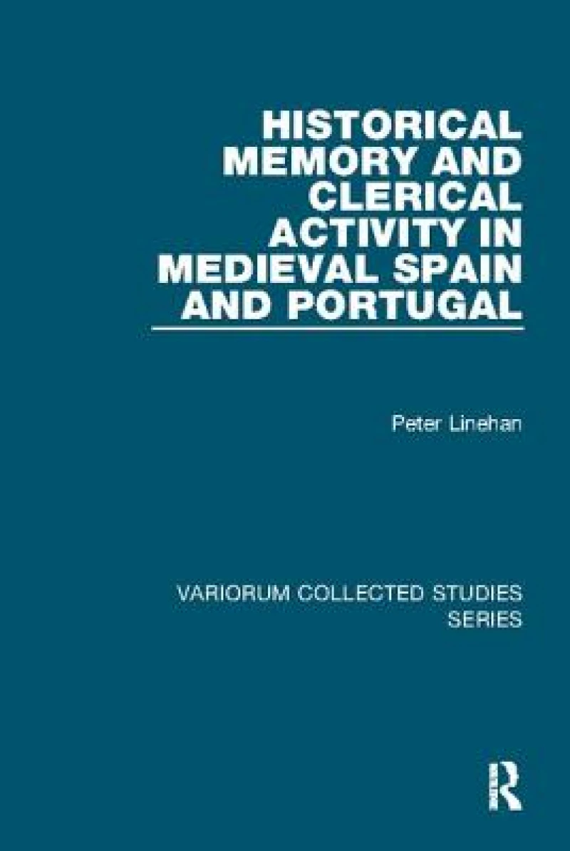 Historical Memory and Clerical Activity in Medieval Spain and Portugal
