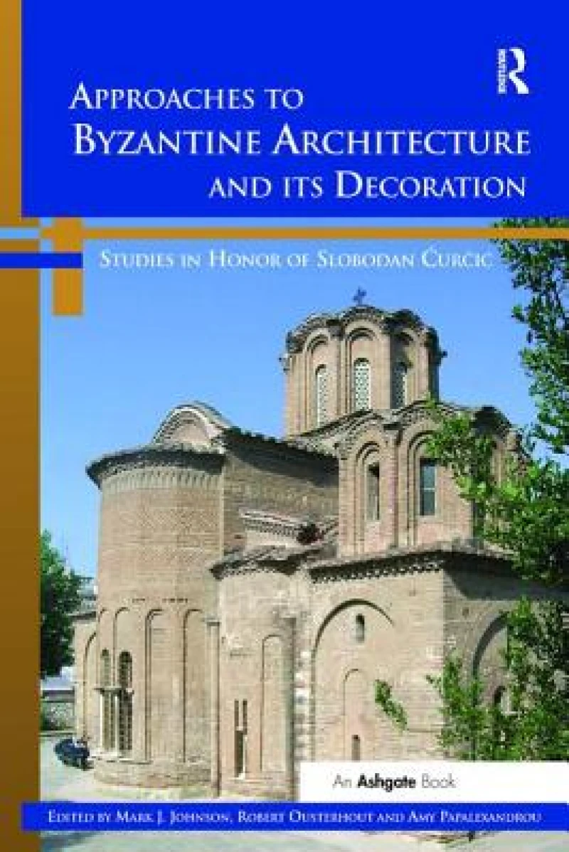 Approaches to Byzantine Architecture and its Decoration