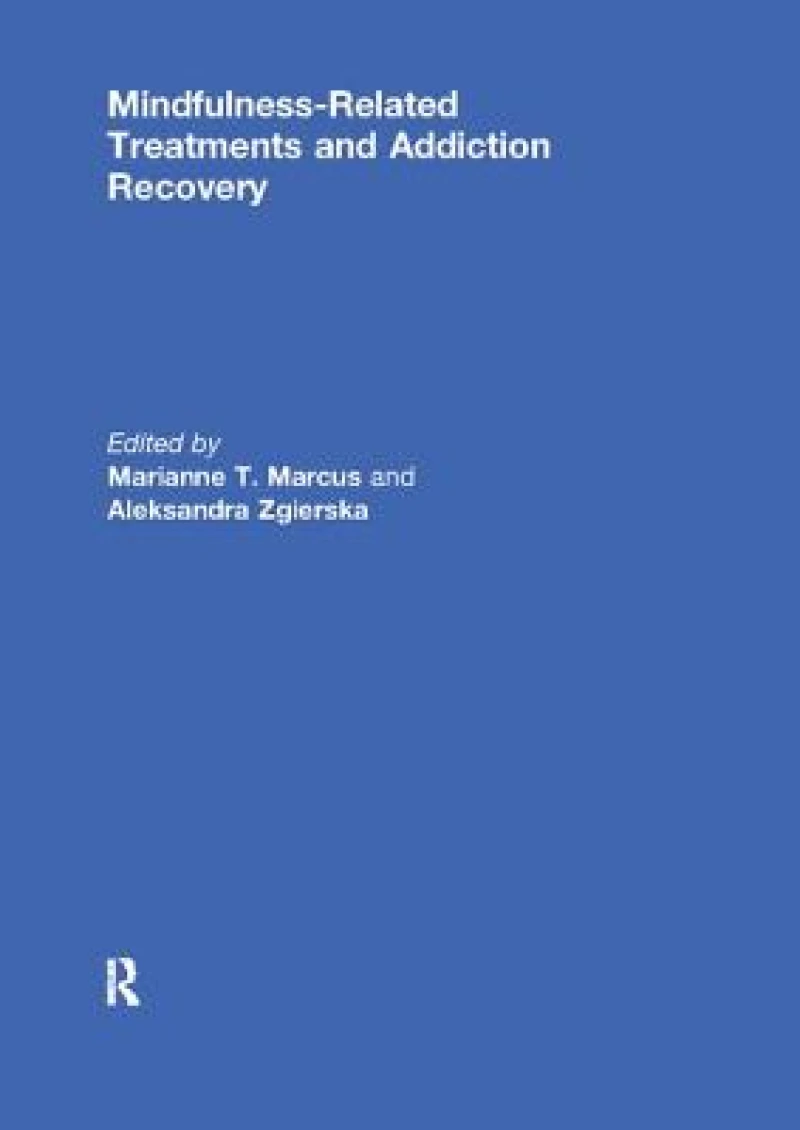 Mindfulness-Related Treatments and Addiction Recovery