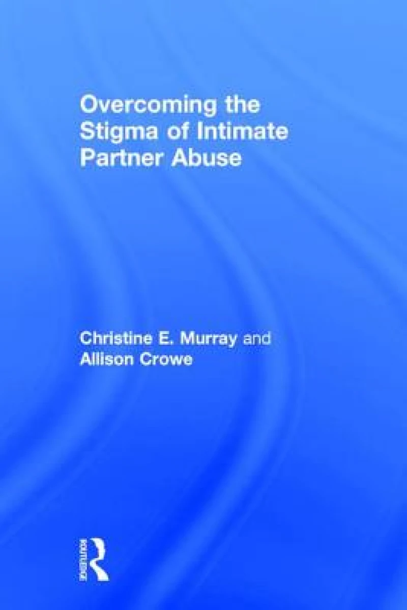 Overcoming the Stigma of Intimate Partner Abuse