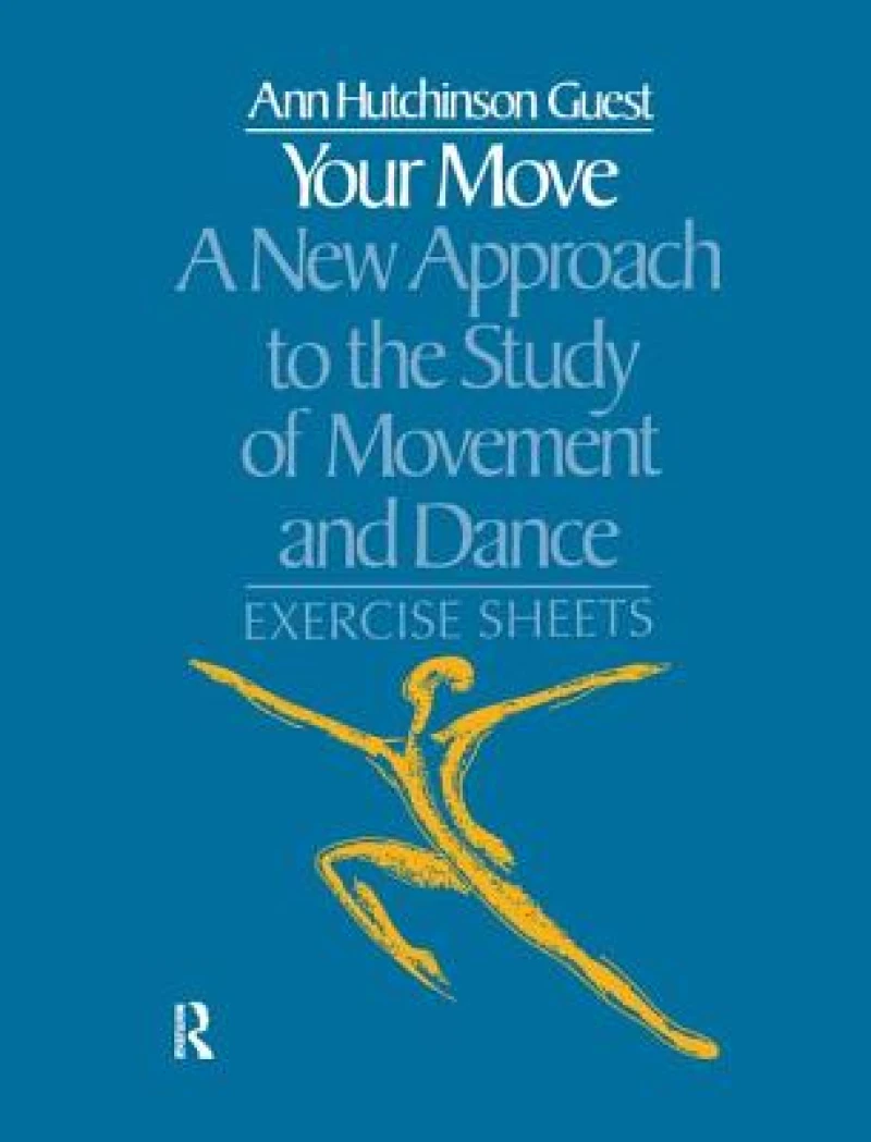 Your Move: A New Approach to the Study of Movement and Dance