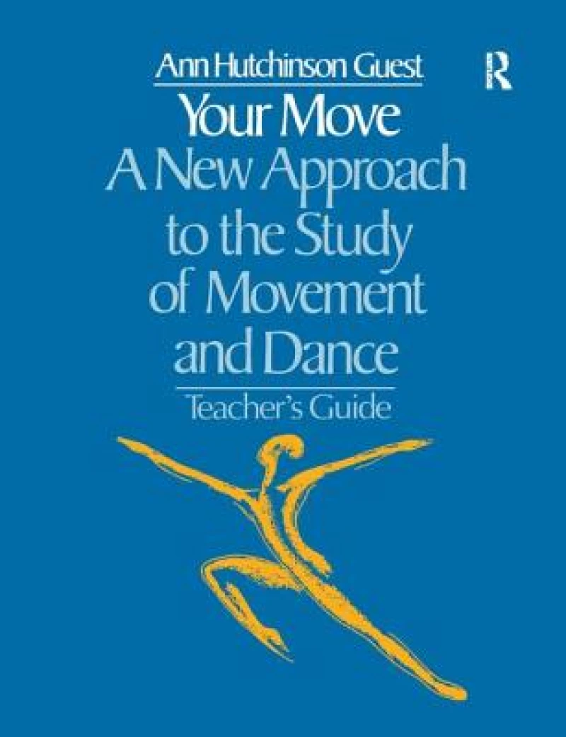 Your Move: A New Approach to the Study of Movement and Dance