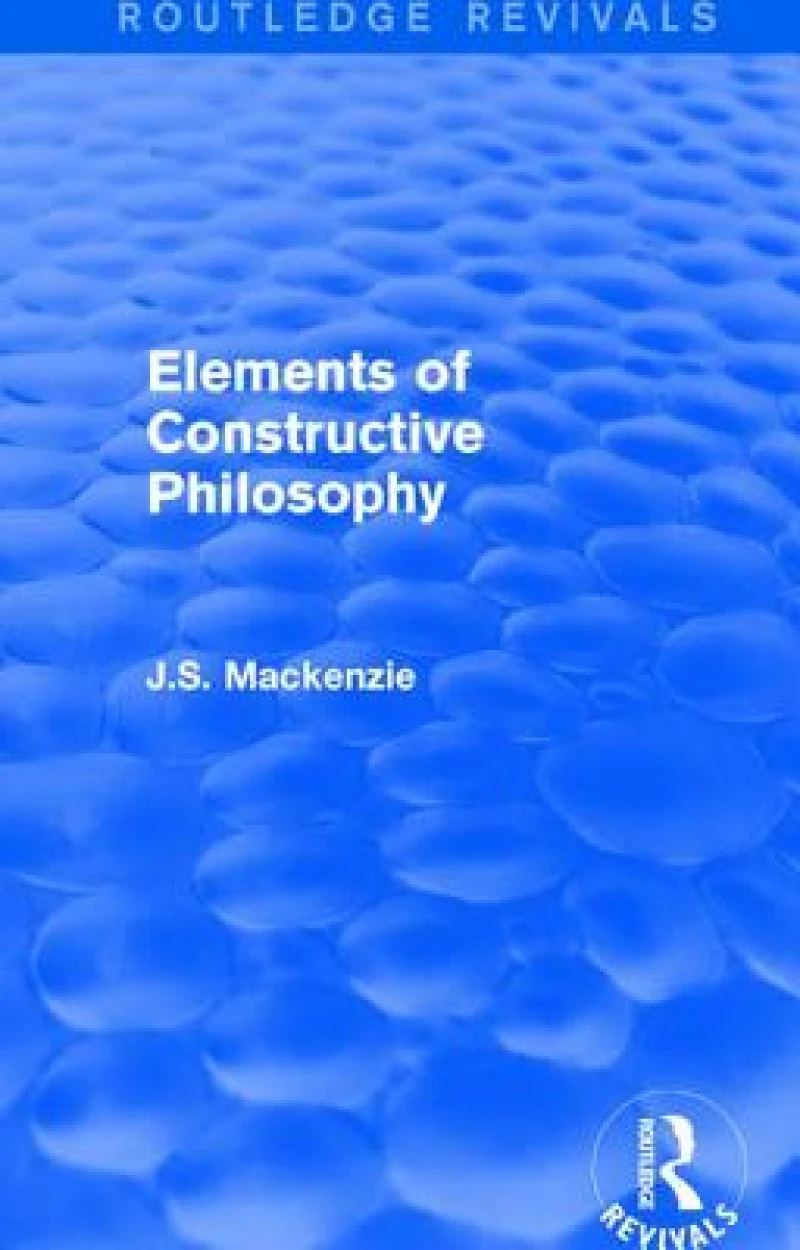 Elements of Constructive Philosophy