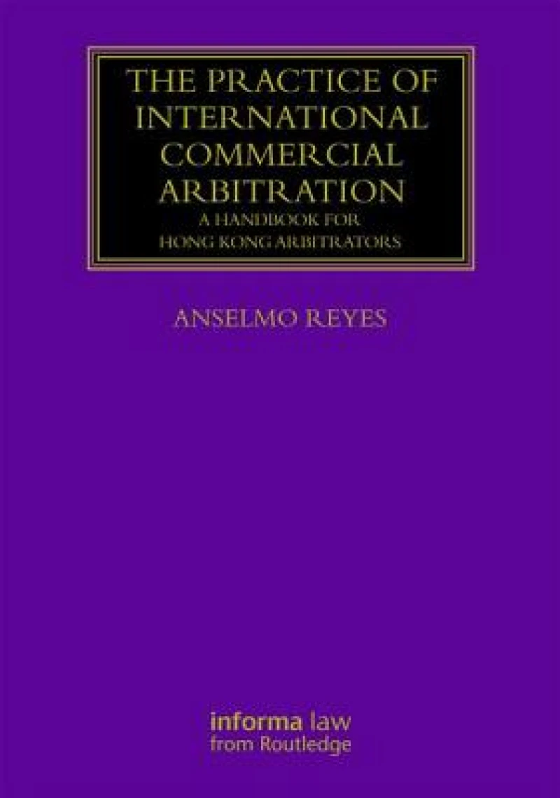 The Practice of International Commercial Arbitration