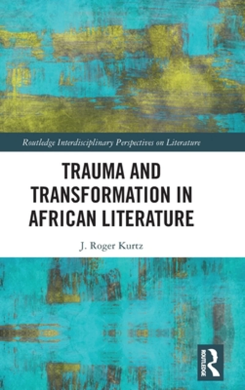 Trauma and Transformation in African Literature