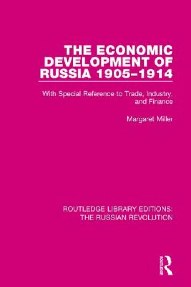 The Economic Development of Russia 1905-1914