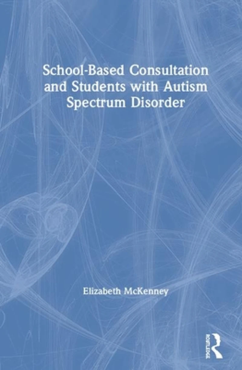 School-Based Consultation and Students with Autism Spectrum Disorder
