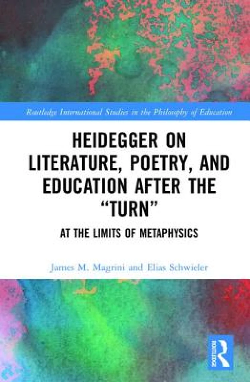 Heidegger on Literature, Poetry, and Education after the ?Turn?