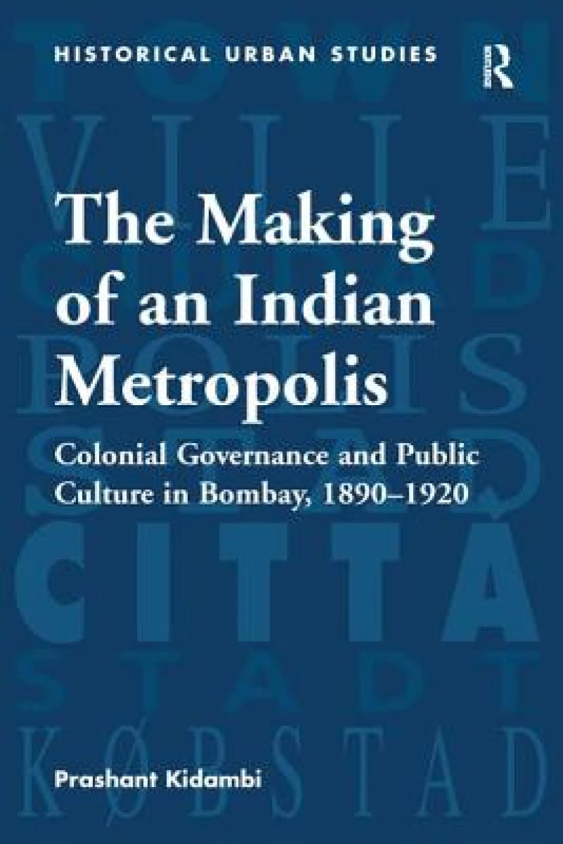 The Making of an Indian Metropolis