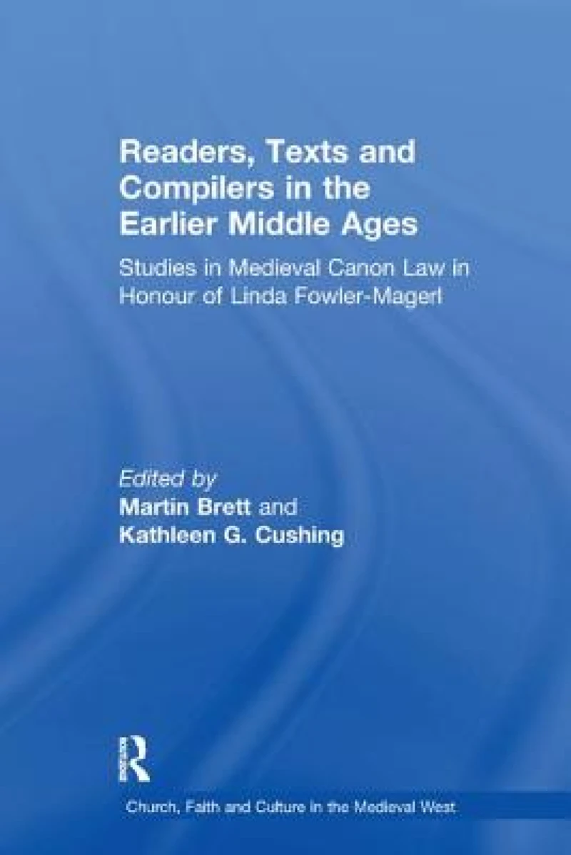 Readers, Texts and Compilers in the Earlier Middle Ages