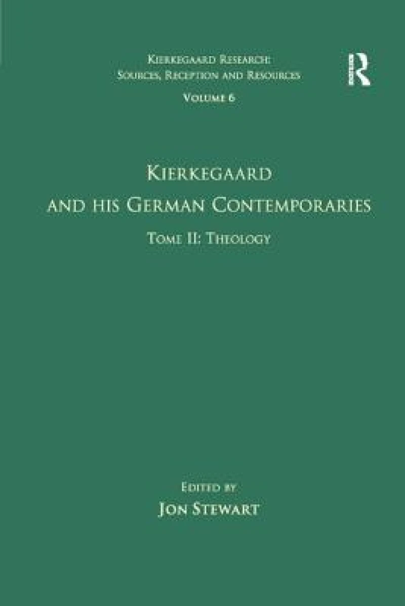 Volume 6, Tome II: Kierkegaard and His German Contemporaries - Theology