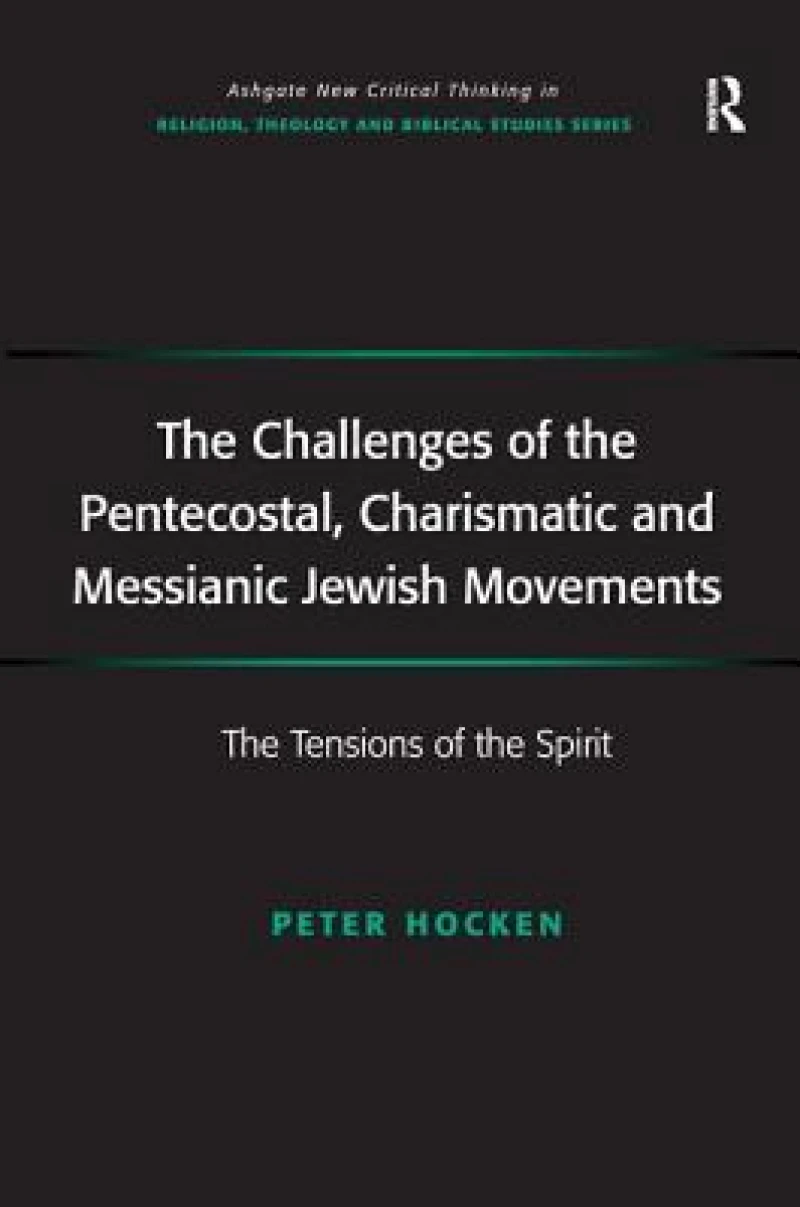 The Challenges of the Pentecostal, Charismatic and Messianic Jewish Movements