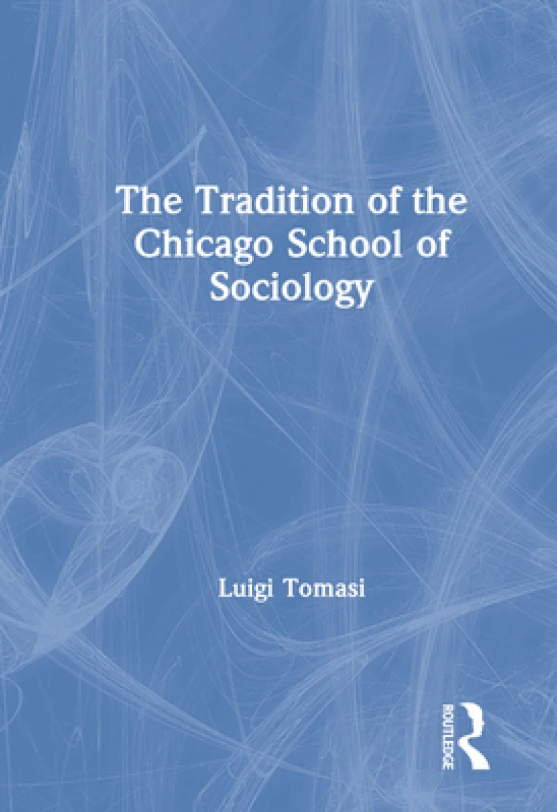 The Tradition of the Chicago School of Sociology