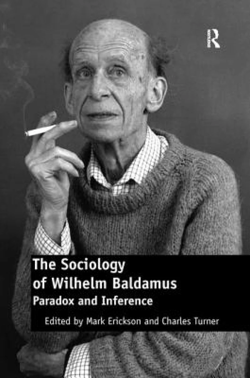 The Sociology of Wilhelm Baldamus
