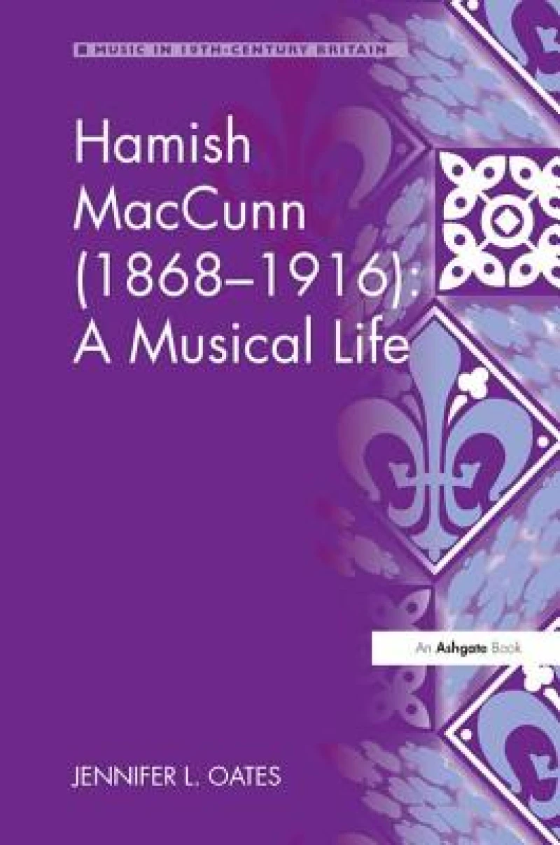 Hamish MacCunn (1868-1916): A Musical Life